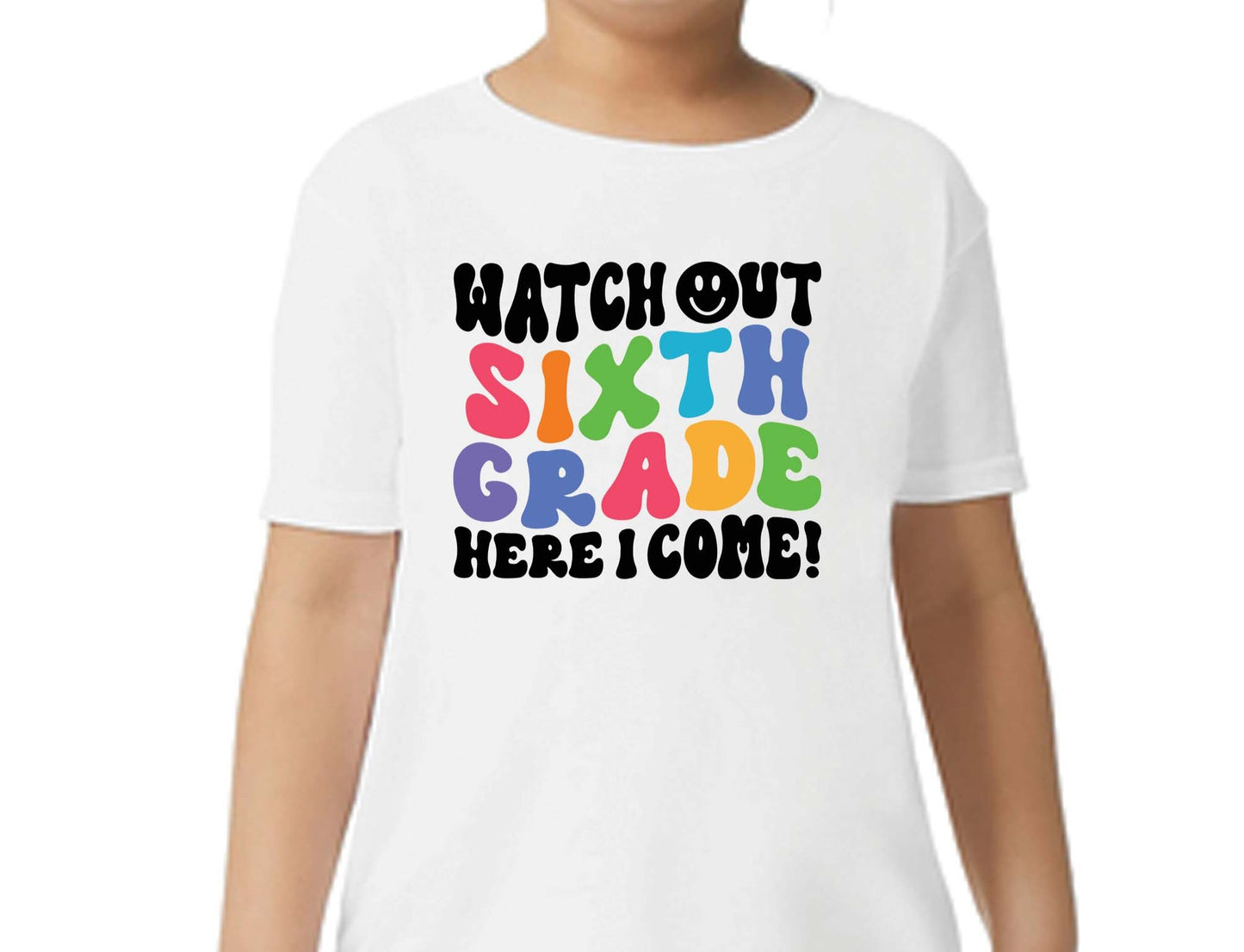 Watch Out Sixth Grade Here I Come DTF Transfer