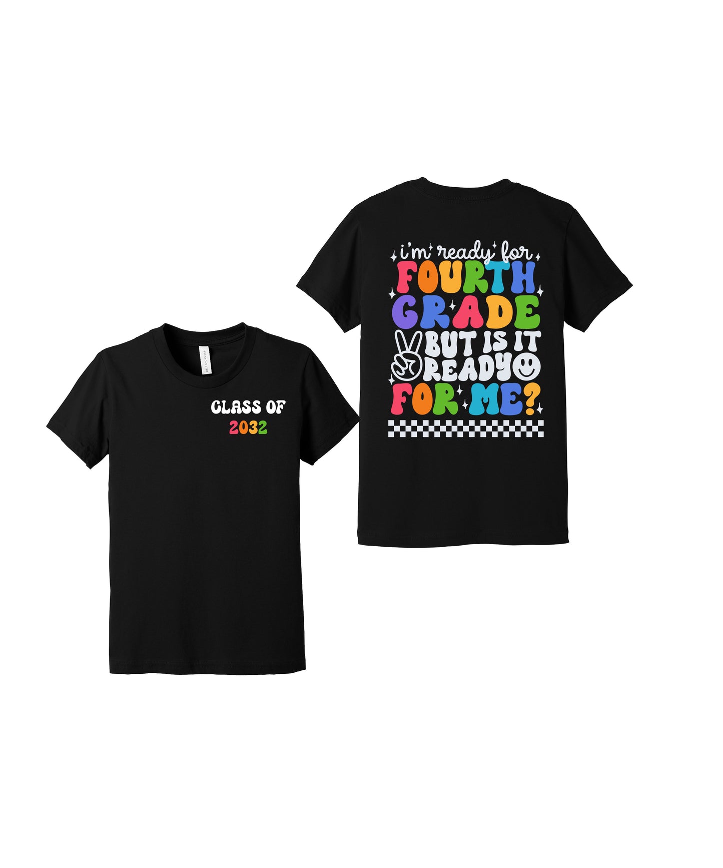 I'm Ready for Fourth Grade But is It Ready for Me with Pocket Class of 2032, Back to School, Black Font or White Font DTF Transfer
