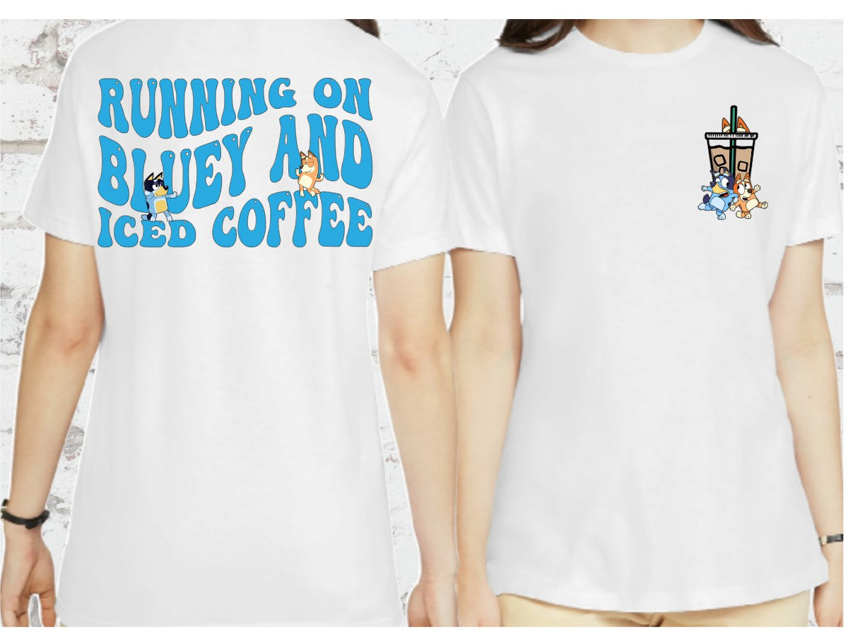 Running on Bluey and Iced Coffee Shirt Bluey Shirt Iced Coffee