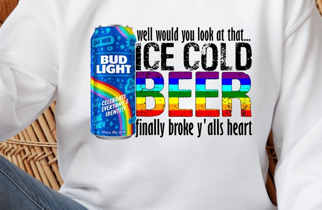 Well look at that ice bud light cold beer finally broke yall's heart, LGBTQ, Rainbow DTF Transfer
