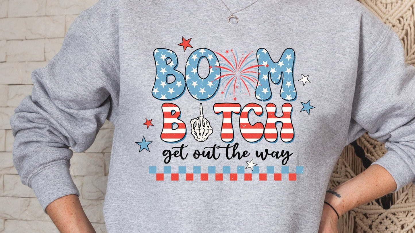 Boom B*tch Get Out The Way 4th of July, Adult design DTF Transfer