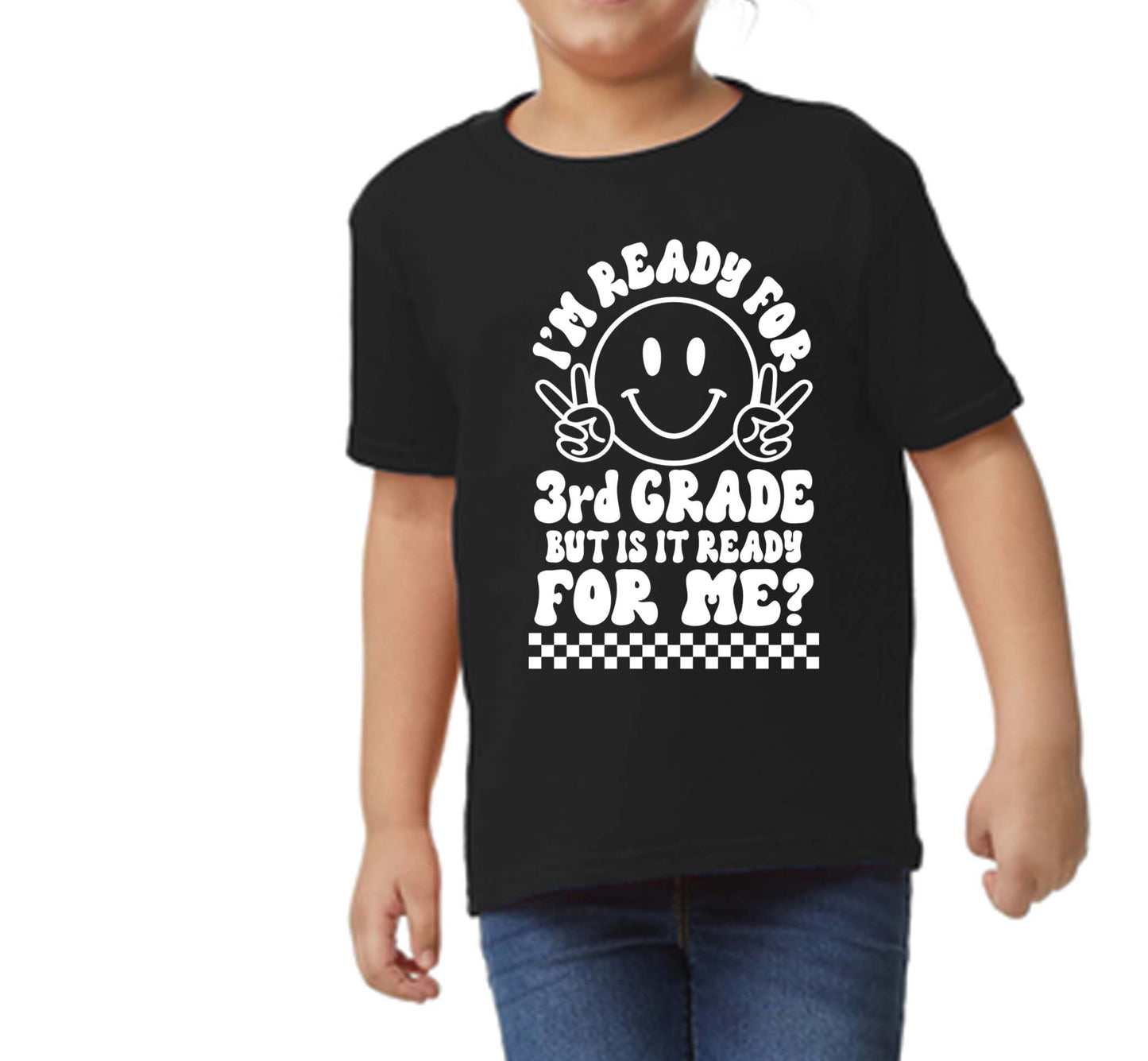 I'm Ready for Third Grade But Is It Ready For Me Checkered, Happy Face DTF Transfer