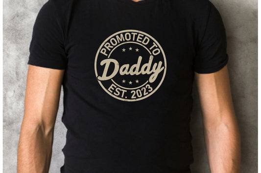 Promoted To Daddy 2023, Fathers Day, Dad, Dads Birthday DTF Transfer