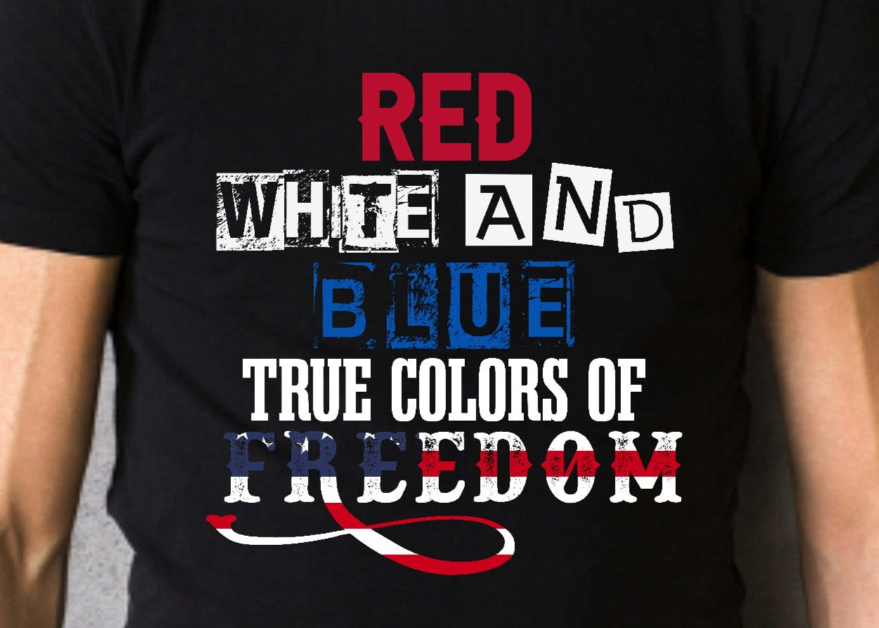 Red white blue are the true colors of freedom, Patriotic, Red, White a ...