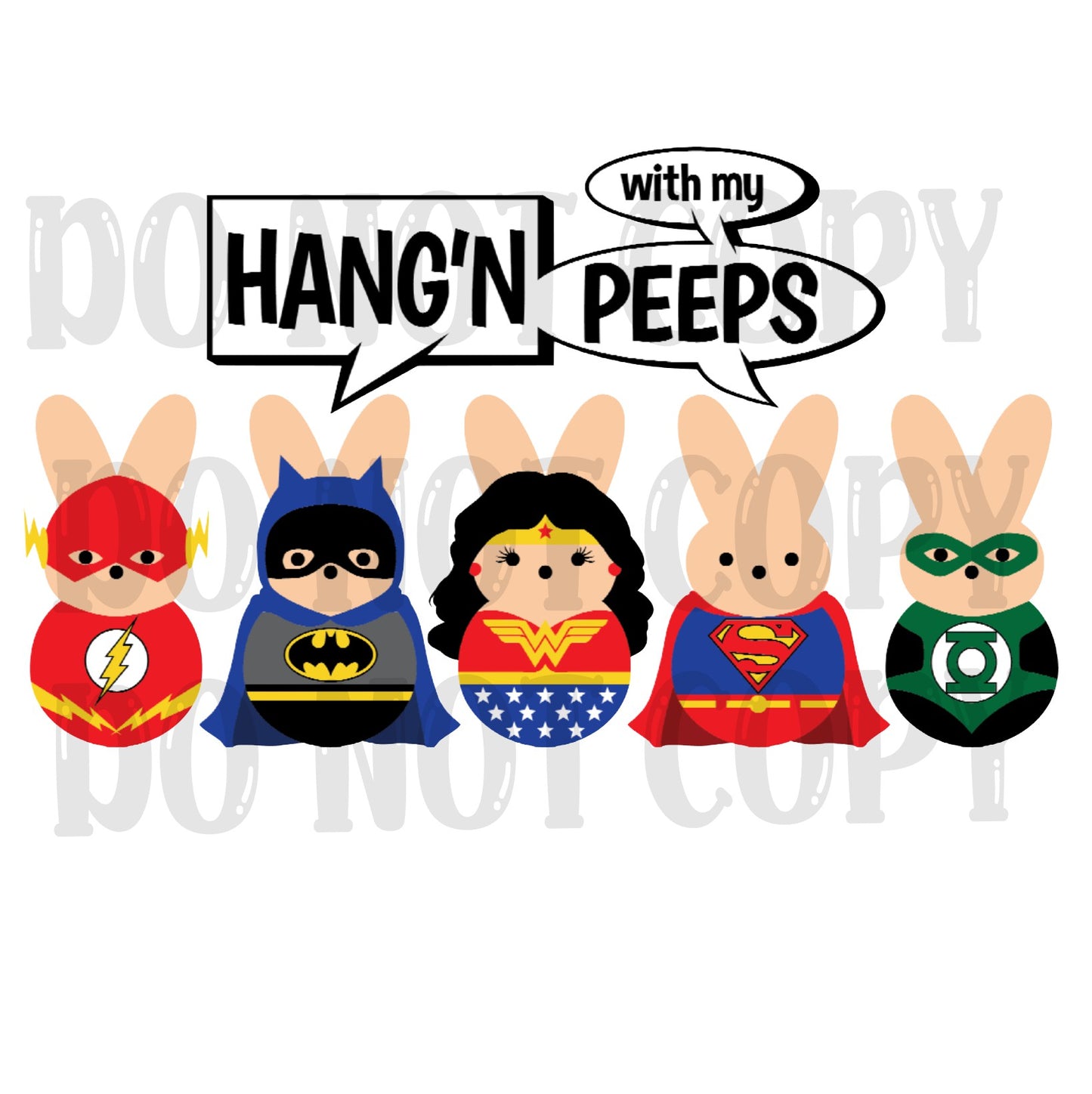 Hanging With My Peeps DC Superhero, Wonder Woman, Batman, SuperMan, Flas, Green Lantern DTF Transfer