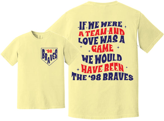 If We Were A Team and Love Was A Game We Would Have Been The 98 Braves, Wallen Braves DTF Transfer