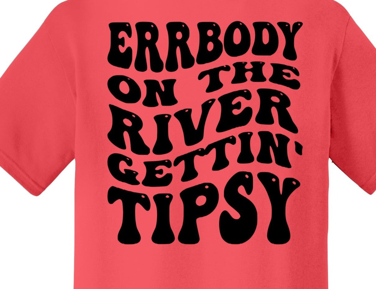 Errbody On The River Gettin Tipsy DTF Transfer