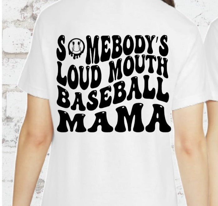 Somebody's Loud Mouth Baseball Mama, Baseball Happy Face, Baseball Quote, Baseball Mama DTF Transfer